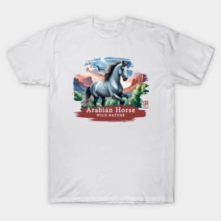 Arabian Horse - WILD NATURE - HORSE -6 T-Shirt